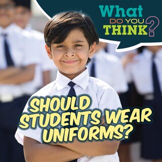 Couverture_Should Students Wear Uniforms?