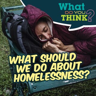 Front cover_What Should We Do about Homelessness?