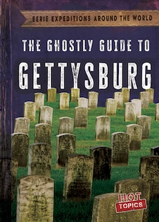 Couverture_The Ghostly Guide to Gettysburg