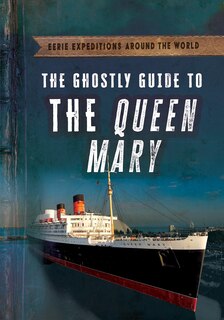 Front cover_The Ghostly Guide to the Queen Mary