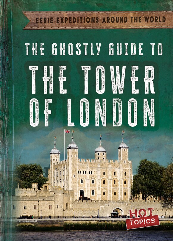 Front cover_The Ghostly Guide to the Tower of London