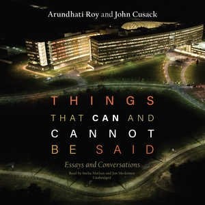 Things That Can And Cannot Be Said: Essays And Conversations