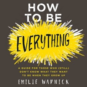 Front cover_How To Be Everything