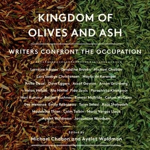 Kingdom Of Olives And Ash: Writers Confront The Occupation