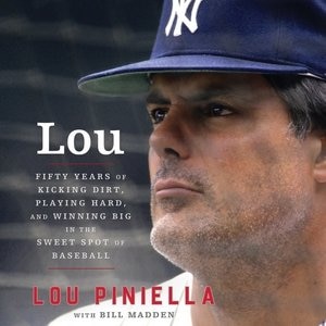 Lou: Fifty Years Of Kicking Dirt, Playing Hard, And Winning Big In The Sweet Spot Of Baseball