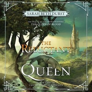 The Reluctant Queen: Book Two Of The Queens Of Renthia
