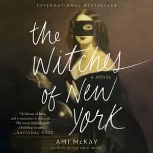 The Witches Of New York: A Novel by Ami Mckay