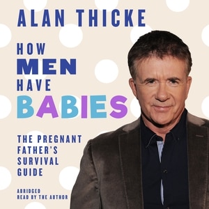 How Men Have Babies: The Pregnant Father’s Survival Guide