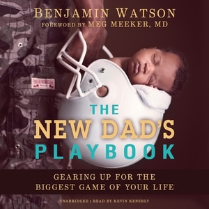 The New Dad’s Playbook: Gearing Up for the Biggest Game of Your Life