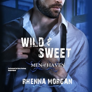 Wild & Sweet: Men of Haven, #2