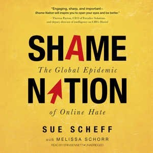 Shame Nation: The Global Epidemic Of Online Hate