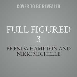 Full Figured 3: Carl Weber Presents