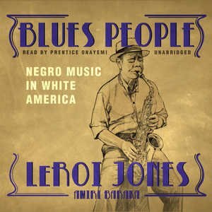 Blues People: Negro Music In White America