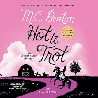 Hot to Trot: An Agatha Raisin Mystery