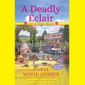 A Deadly Éclair: A French Bistro Mystery