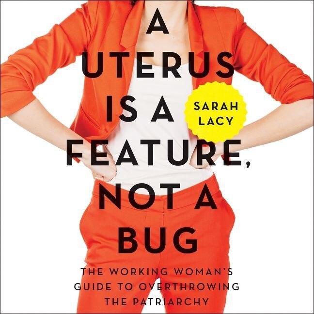 Couverture_A Uterus Is a Feature, Not a Bug Lib/E