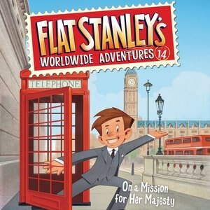 Front cover_Flat Stanley's Worldwide Adventures #14: On a Mission for Her Majesty