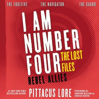 Front cover_I Am Number Four: The Lost Files: Rebel Allies