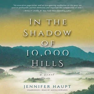 In The Shadow Of 10,000 Hills: A Novel