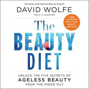 The Beauty Diet: Unlock The Five Secrets Of Ageless Beauty From The Inside Out