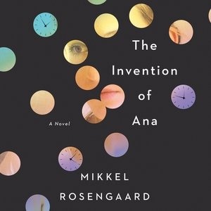 The Invention Of Ana: A Novel