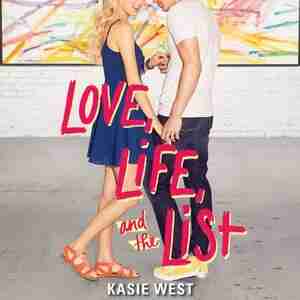 Love, Life, And The List by Kasie West