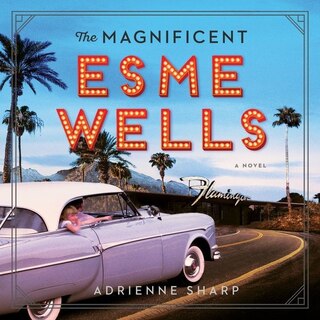 Front cover_The Magnificent Esme Wells Lib/E