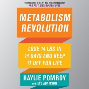 Metabolism Revolution: Lose 14 Pounds In 14 Days And Keep It Off For Life