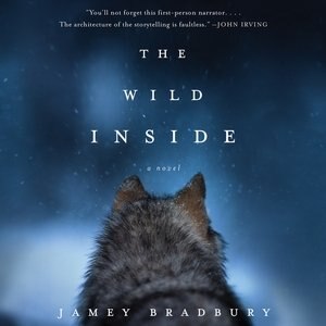 The Wild Inside: A Novel