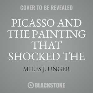 Picasso And The Painting That Shocked The World