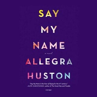 Say My Name: A Novel