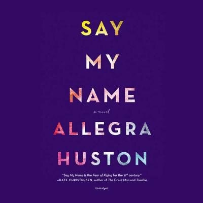 Say My Name: A Novel