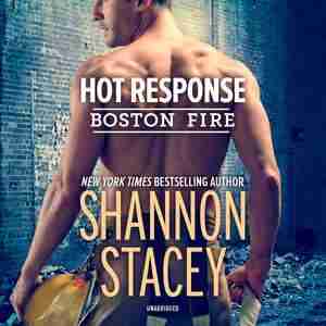 Hot Response: (boston Fire) by Shannon Stacey