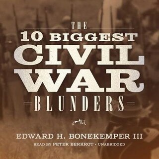 Front cover_The 10 Biggest Civil War Blunders