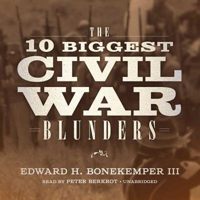 Front cover_The 10 Biggest Civil War Blunders