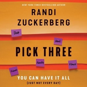 Pick Three: You Can Have It All (just Not Every Day)