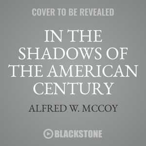 In The Shadows Of The American Century: The Rise And Decline Of Us Global Power