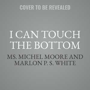 I Can Touch The Bottom