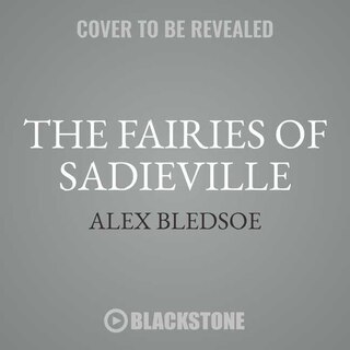 The Fairies Of Sadieville: A Novel Of The Tufa