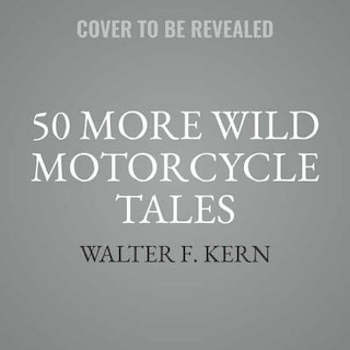 Front cover_50 More Wild Motorcycle Tales