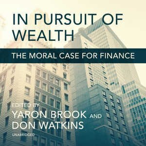 In Pursuit Of Wealth: The Moral Case For Finance