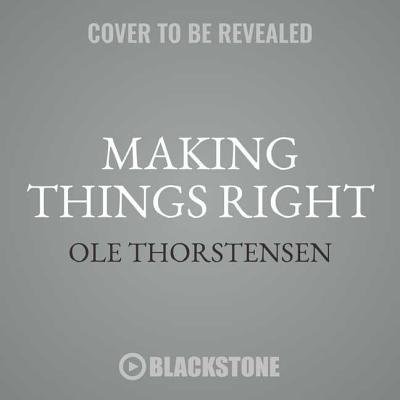 Making Things Right: The Simple Philosophy Of A Working Life