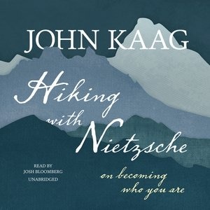 Hiking With Nietzsche: On Becoming Who You Are