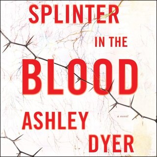 Front cover_Splinter in the Blood Lib/E