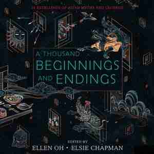 A Thousand Beginnings And Endings de Elsie Chapman