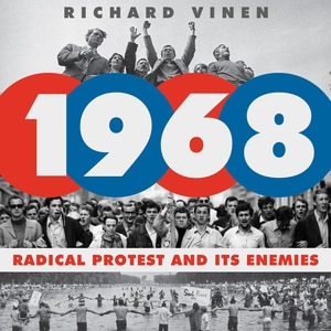 1968: Radical Protest And Its Enemies