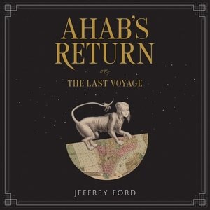 Ahab's Return: Or, The Last Voyage