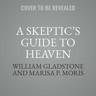 Front cover_A Skeptic&rsquo;s Guide to Heaven