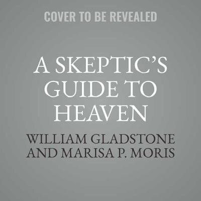 Front cover_A Skeptic&rsquo;s Guide to Heaven