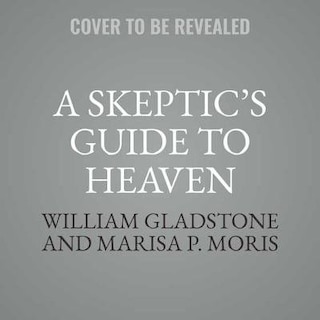 Front cover_A Skeptic&rsquo;s Guide to Heaven